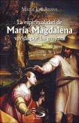 La Espiritualidad De Maria Magdalena Vivida Por Las Mujeres