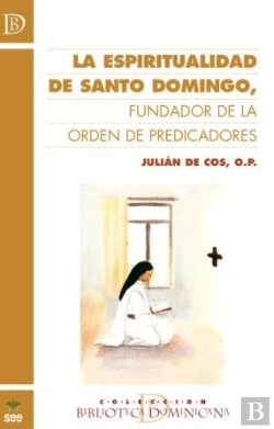 Bertrand.pt - La Espiritualidad De Santo Domingo, Fundador De La Orden De Predicadores