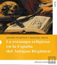 La Estampa Religiosa En La España Del Antiguo Régimen