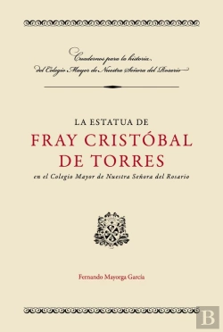 Bertrand.pt - La Estatua De Fray Cristóbal De Torres En El Colegio Mayor De Nuestra Señora Del Rosario