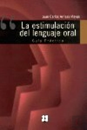 La Estimulación Del Lenguaje Oral. Guía Práctica