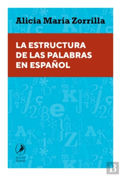Bertrand.pt - La Estructura De Las Palabras En Español