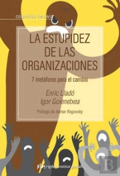 La Estupidez De Las Organizaciones