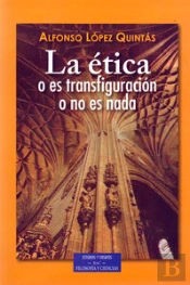 La Ética O Es Transfiguración O No Es Nada
