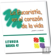 La Eucaristía, En El Corazón De La Vida