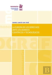 La Europa De Los Derechos Ante Los Avances Científicos Y Tecnológicos.