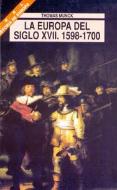 La Europa Del Siglo Xvii. 1598-1700