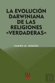 La Evolución Darwiniana De Las Religiones 'Verdaderas'