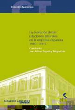 Bertrand.pt - La Evolución De Las Relaciones Laborales En La Empresa Española (1980-2005)