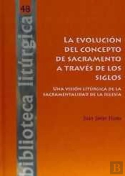 Bertrand.pt - La Evolución Del Concepto De Sacramento A Través De Los Siglos