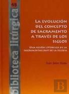 La Evolución Del Concepto De Sacramento A Través De Los Siglos