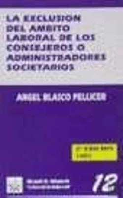 Bertrand.pt - La Exclusión Del Ámbito Laboral De Los Consejeros O Administradores Societarios