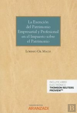 Bertrand.pt - La Exención Del Patrimonio Empresarial Y Profesional En El Impuesto Sobre El Patrimonio (Papel + E-B