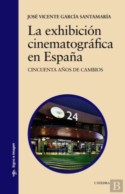 Bertrand.pt - La Exhibicion Cinematografica En Espa¥A