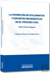 La Exhibición De Documentos Y Soportes Informáticos En El Proceso Civil