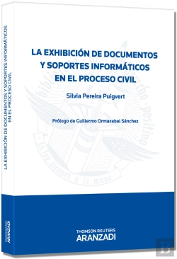 Bertrand.pt - La Exhibición De Documentos Y Soportes Informáticos En El Proceso Civil