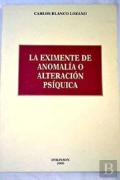 La Eximente De Anomalia O Alteracion Psiquica