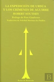 La Expedición De Ursúa Y Los Crímenes De Aguirre