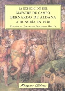 Bertrand.pt - La Expedición Del Maestre De Campo Bernardo De Aldana A Hungría En 1548