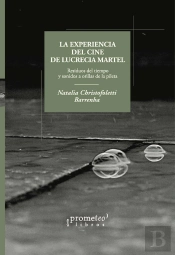 La Experiencia Del Cine De Lucrecia Martel