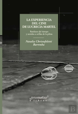 Bertrand.pt - La Experiencia Del Cine De Lucrecia Martel