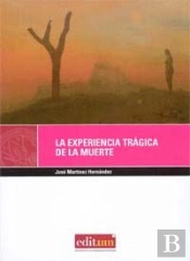 La Experiencia Trágica De La Muerte. 2ª Ed.