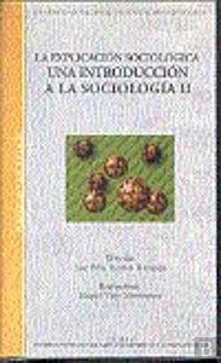 Bertrand.pt - La Explicación Sociológica. Una Introducción A La Sociolog¡A Ii