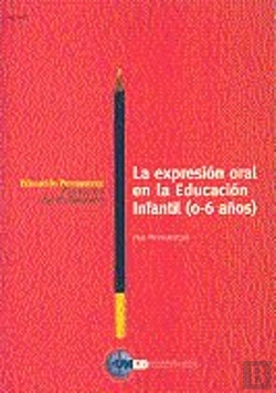 Bertrand.pt - La Expresión Oral En La Educación Infantil (0-6 Años)