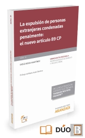 La Expulsión De Personas Extranjeras Condenadas Penalmente: El Nuevo Artículo 89 Cp (Papel + E-Book)