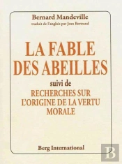 La Fable Des Abeilles ; Recherches Sur L'Origine De La Vertu Morale