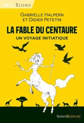 La Fable Du Centaure ; Un Voyage Initiatique