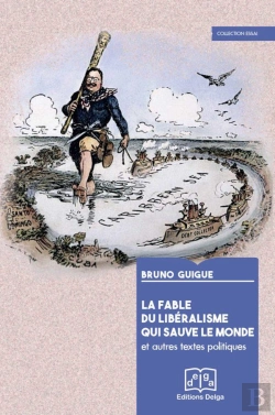 Bertrand.pt - La Fable Du Libéralisme Qui Sauve Le Monde