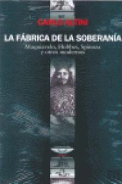 Bertrand.pt - La Fabrica De La Soberania. Maquiavelo, Hobbes, Spinoza Y Otgros Modernos