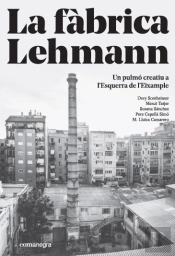 La Fàbrica Lehmann: Un Pulmó Creatiu A Læesquerra De Læeixample