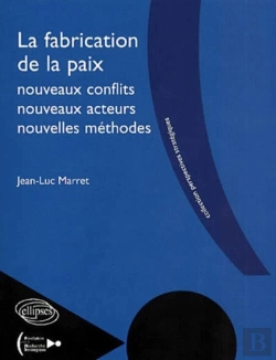 Bertrand.pt - La Fabrication De La Paix - Nouveaux Conflits, Nouveaux Acteurs, Nouvelles Méthodes