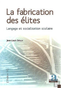 Bertrand.pt - La Fabrication De L'Elite. Langage Et Socialisation Scolaire