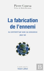 La Fabrication De L'Ennemi Ou Comment Tuer Avec Sa Conscience Pour Soi