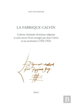 Bertrand.pt - La Fabrique Calvin - L'Ultime Institutio Christianae Religionis Et Trois Autres Livres Corriges Par