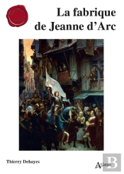 La Fabrique De Jeanne D'Arc