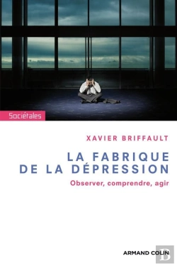 Bertrand.pt - La Fabrique De La Dépression ; Observer, Comprendre, Agir