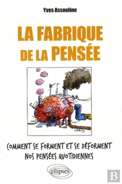 Bertrand.pt - La Fabrique De La Pensée. Comment Se Forment Et Se Déforment Nos Pensées Quotidiennes