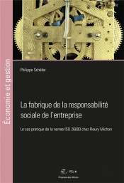 La Fabrique De La Responsabilite Sociale De L Entreprise - Le Cas Pratique De La Norme Iso 26000 Che
