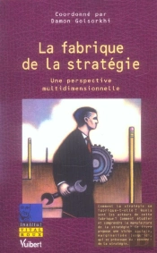 La Fabrique De La Strategie ; Une Perspective Multidimensionnelle