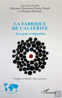 Bertrand.pt - La Fabrique De L'Alterite - Arts, Genre Et Migrations