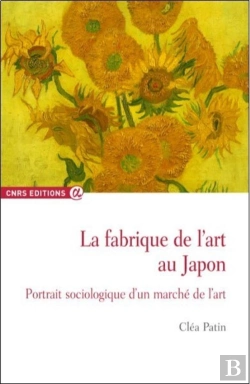 Bertrand.pt - La Fabrique De L'Art Au Japon ; Portrait Sociologique D'Un Marché De L'Art