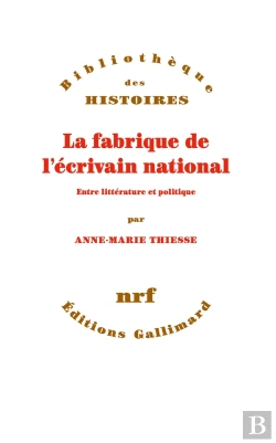 Bertrand.pt - La Fabrique De L'Écrivain National ; Entre Littérature Et Politique