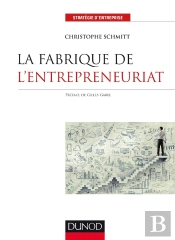 La Fabrique De L'Entrepreneuriat ; Anti-Manuel À L'Usage De Tous