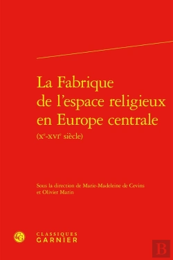 Bertrand.pt - La Fabrique De L'Espace Religieux En Europe Centrale
