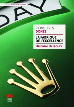 Bertrand.pt - La Fabrique De L'Excellence : Histoire De Rolex