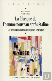 La Fabrique De L'Homme Nouveau Après Staline